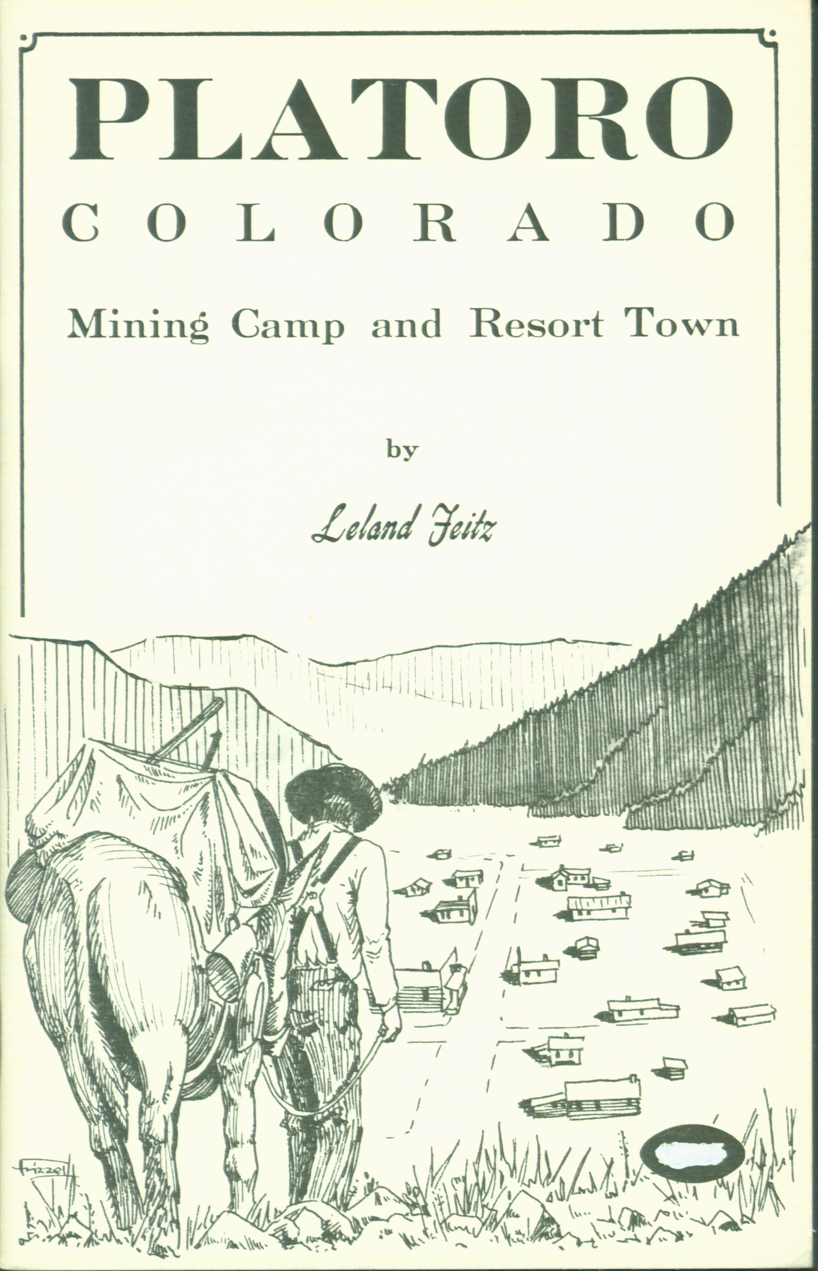 PLATARO: Colorado mining camp and resort town.